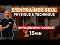 Faites ces exercices chaque matin  entranement complet physique et technique 15 min