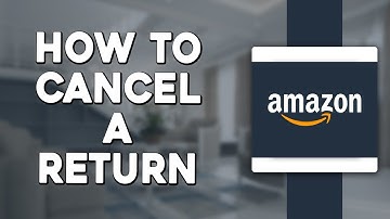 How To Cancel A Return On Amazon (Quick & Easy)