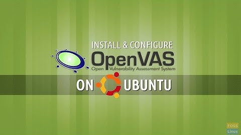 I will do  Install & Configure OpenVAS Vulnerability Scanner in Ubuntu!!!