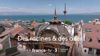 [Bande-annonce] Des racines & des ailes : Sur les chemins oubliés des pays de Savoie