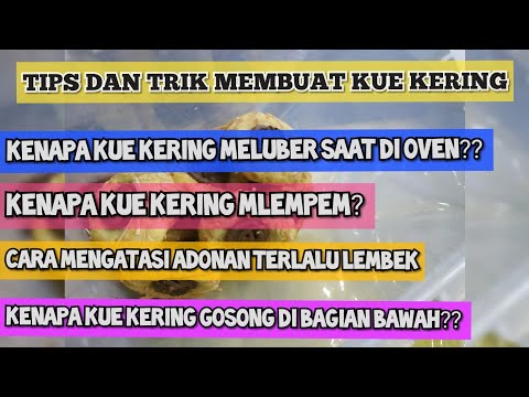 TIPS DAN TRICK KUE KERING ANTI GAGAL | TIPS KUE KERING TIDAK MELUBER / MELEBAR SAAT DI PANGGANG