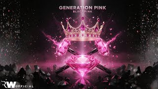 BLACKPINK - GENERATION PINK (Full Album)