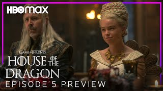 House of the Dragon | EPISODE 5 NEW PREVIEW TRAILER | HBO Max