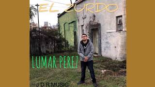 🏴‍☠️”El $URDO” - Lumar Perez (Corridos En Vivo 2019)