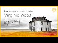 AUDIOLIBRO | La casa encantada 🏠 ~ VIRGINIA WOOLF | Relato Corto | Voz humana ~ Castellano 🎧