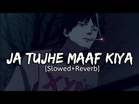 Mix  Jaa Tujhe Maaf Kiya SlowedReverb Lo fi Remix SongDo Bol Sad Ost Song