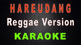 Hareudang - Reggae Version (Karaoke) | LMusical