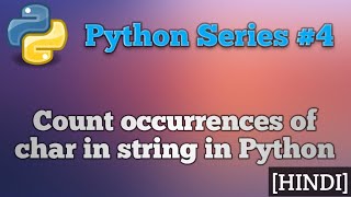 Count occurrences of char in string in python || Python Series-4