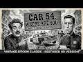 Car 54 Where Are You TV Series E2 Something Nice for Sol HD