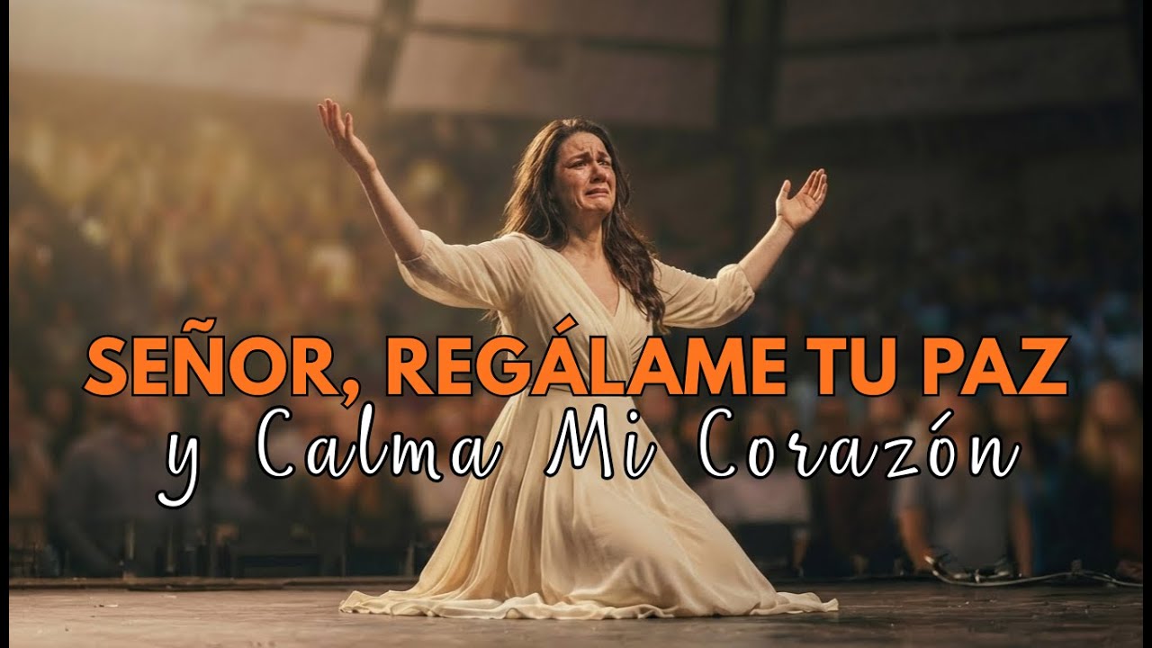 Señor, Dame de Tu Paz y Calma Mi Ansiedad | Música cristiana de Paz y ...