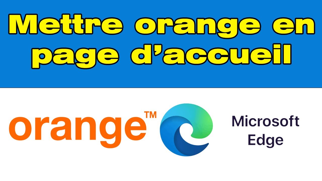 Comment mettre ou supprimer orange en page d accueil sur Microsoft Edge