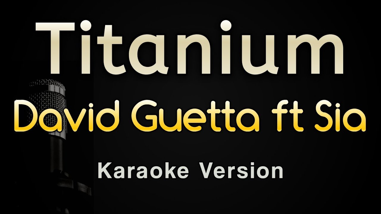 Titanium - David Guetta Ft. Sia (Karaoke Songs With Lyrics - Original Key)