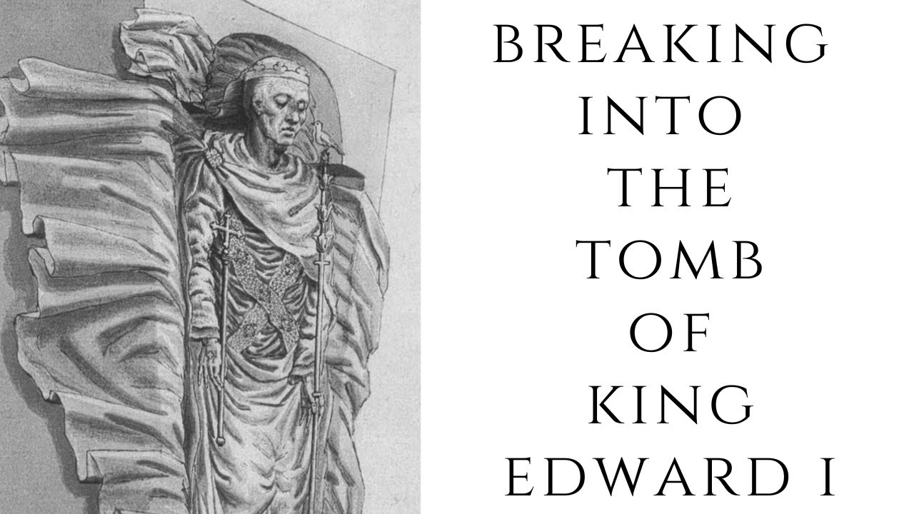 BREAKING Into The Tomb Of King Edward I YouTube