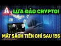 Vén Màn LỪA ĐẢO Tài sản Số : Mất Sạch Tài Sản Chỉ Sau 15 Giây! Sự Thật & Cách Phòng Thân.