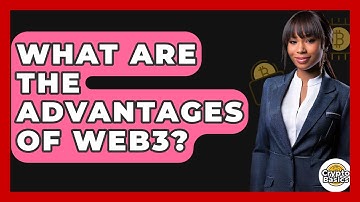 What Are The Advantages Of Web3? - CryptoBasics360.com