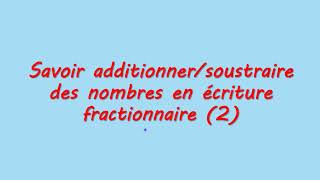 Savoir Additionnersoustraire Des Nombres En Écriture Fractionnaire 2