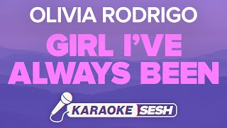 Olivia Rodrigo - girl i've always been (Karaoke)