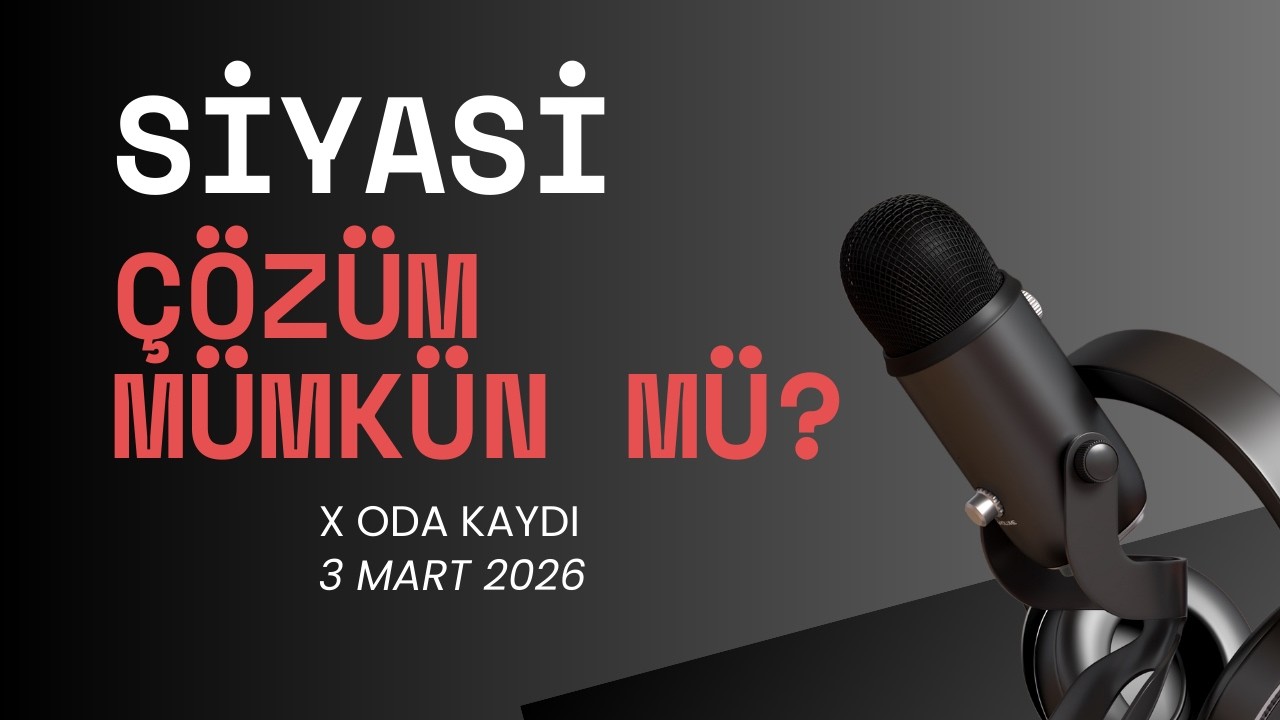 Siyasi Çözüm Mümkün mü?  (X ODASI)