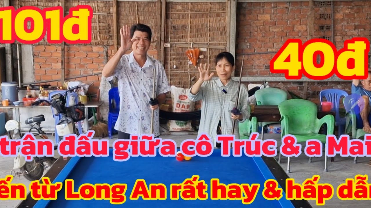 Cô Trúc tiếp chiêu a Mai đến từ Long An kèo 40đ - 101đ trận đấu rất hấp dẫn