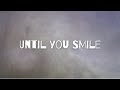 Dany Fil - Until You Smile (Lyric Video)