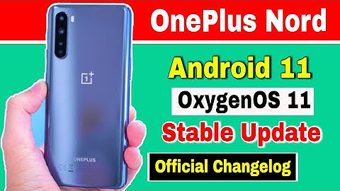 OnePlus Nord Android 11 Based OxygenOS 11 Stable Update Official Changelog