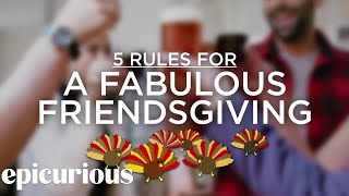 5 Steps to Having the Best Friendsgiving Ever | Epicurious