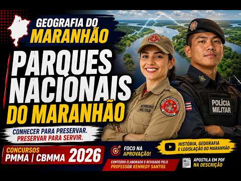 Parques nacionais do Maranhão. Geografia do Maranhão - PMMA CBMMA 2026