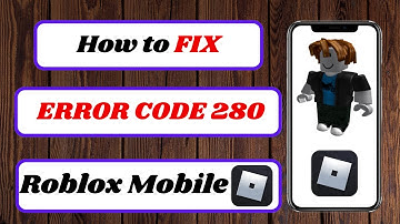 how to fix error code 280 roblox mobile|error code 280 roblox mobile|2024