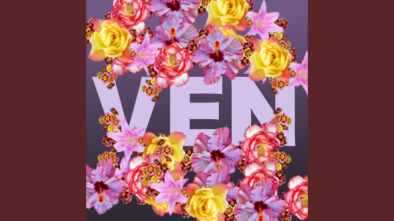 Watch Ven on YouTube Watch Ven on YouTube