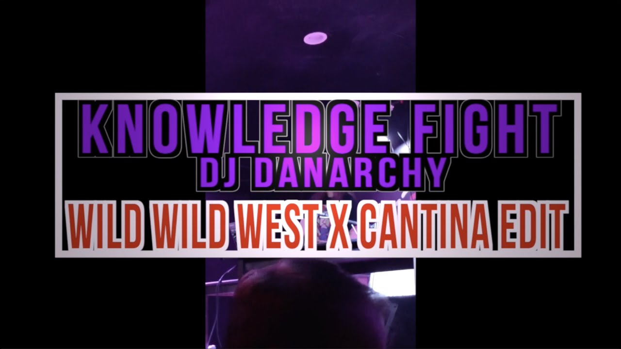 Knowledge Fight's Wild Wild West (Cantina Edit) by DJ Danarchy