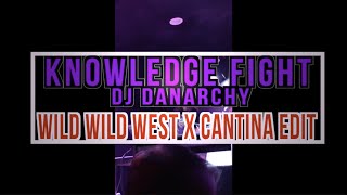 Knowledge Fights Wild Wild West Cantina Edit By Dj Danarchy