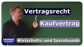 Vertragsrecht und Kaufvertrag - WiSo-Prüfung - einfach und anschaulich erklärt