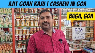 Ajit Kaju Goa | Baga Beach Kaju Shop Goa | Just Yum