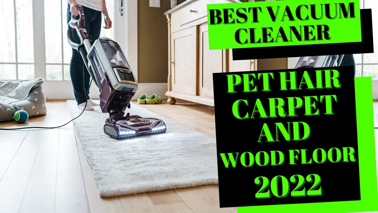 Best Vacuum Cleaner Pet Hair Carpet And Wood Floor 2022 YouTube