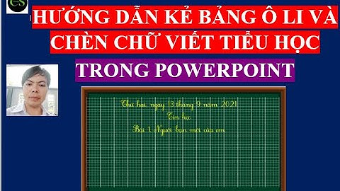 Chèn bảng ô ly và phông chữ tiểu học trong powerpoint