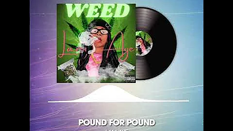 Lani Aye - Pound for Pound w/lyrics in description