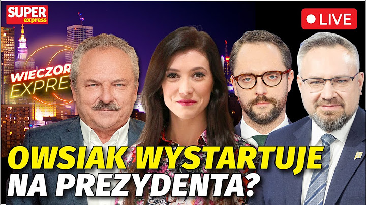 🔴OWSIAK PREZYDENTEM? ZAJĄCZKOWSKA-HERNIK, JAKUBIAK, BLIŹNIUK, SUCHOŃ