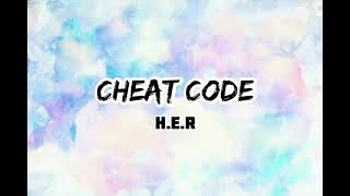 H.E.R - Cheat Code Lyrics