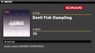 Devil Fish Dumpling/96～jubeat copious ORIGINAL SOUNDTRACK