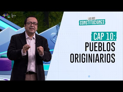 Las Dos Constituciones - CAP 10: Pueblos Originarios