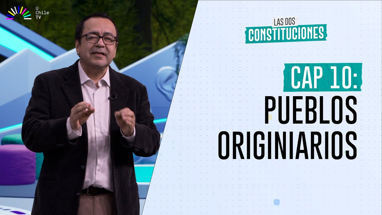 Las Dos Constituciones - CAP 10: Pueblos Originarios