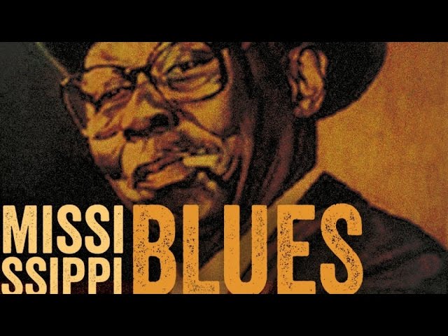 Mississippi Blues The Best Of Mississippi Blues Youtube Mississippi Blues The Best Of Mississippi Blues Youtube