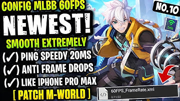 Update New! Config ML Anti Lag 60FPS Smooth Extreme + Ping Speed [ Patch M-World ] Mobile Legends