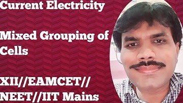 Mixed Grouping Of Cells II Current Electricity II Class 12