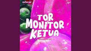 Tor Monitor Ketua (Ilham Yette Mix)