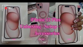 IPHONE 15 PLUS PINK UNBOXING | SETUP + ACCESSORIES 🌸🩷