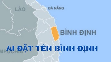 AI ĐẶT TÊN TỈNH BÌNH ĐỊNH | Hướng Dẫn Viên Du Lịch | VGuides Channel