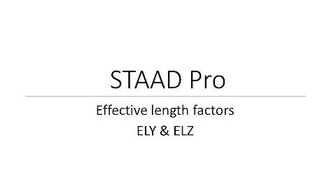 Effective length factors ELY & ELZ in STAAD Pro
