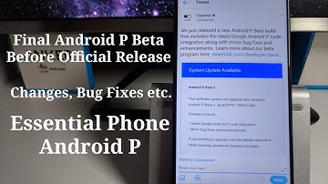 FINAL Android P Beta- Essential Phone( Changes, Bug Fixes, etc.)