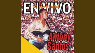 Video thumbnail of "Antony Santos - Te Daré una Robaita (En Vivo)"